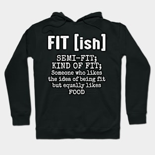 Fit ish Semi-Fit Kind Of Fit - Funny T Shirts Sayings - Funny T Shirts For Women - SarcasticT Shirts Hoodie